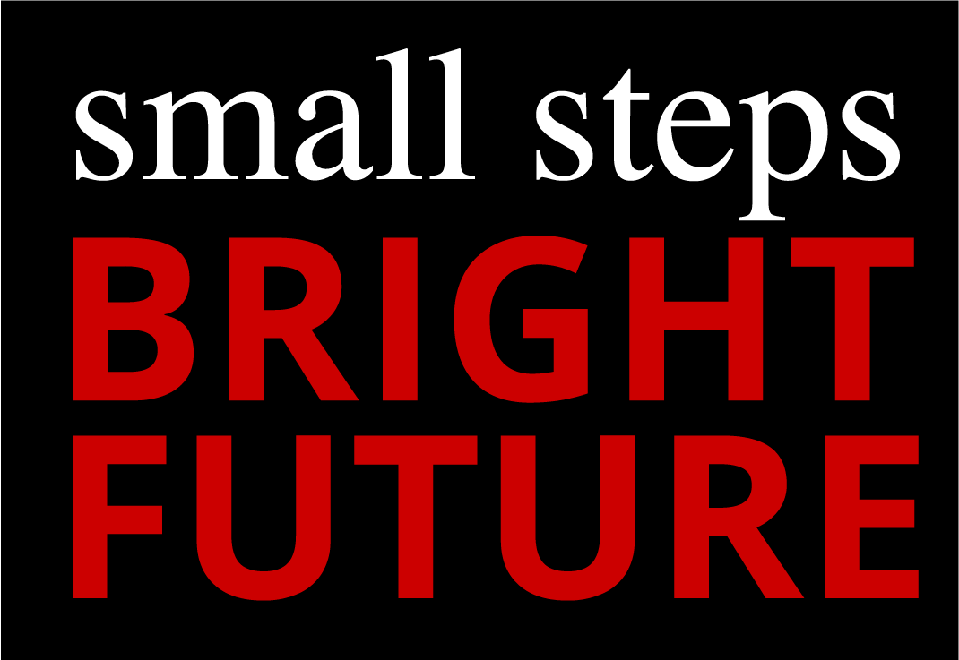 Small Steps, Bright Future